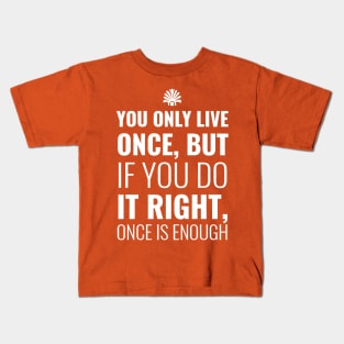 Live Life Once Kids T-Shirt